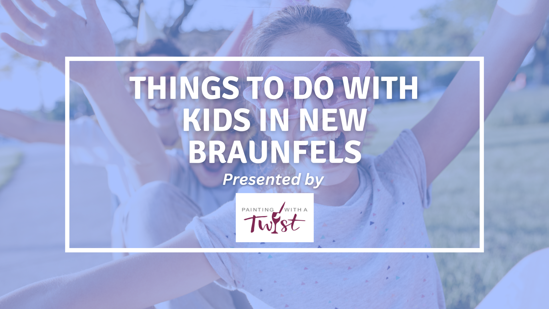things to do with kids in new braunfels