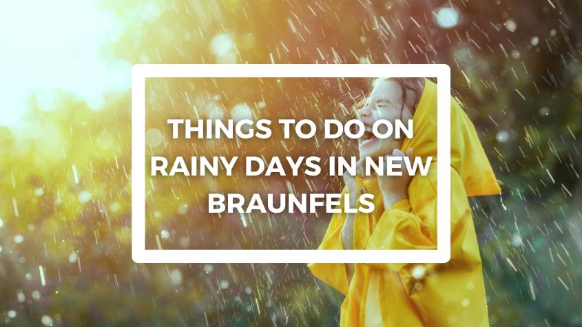 things to do on a rainy day in New Braunfels