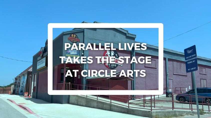 parallel lives circle arts theatre