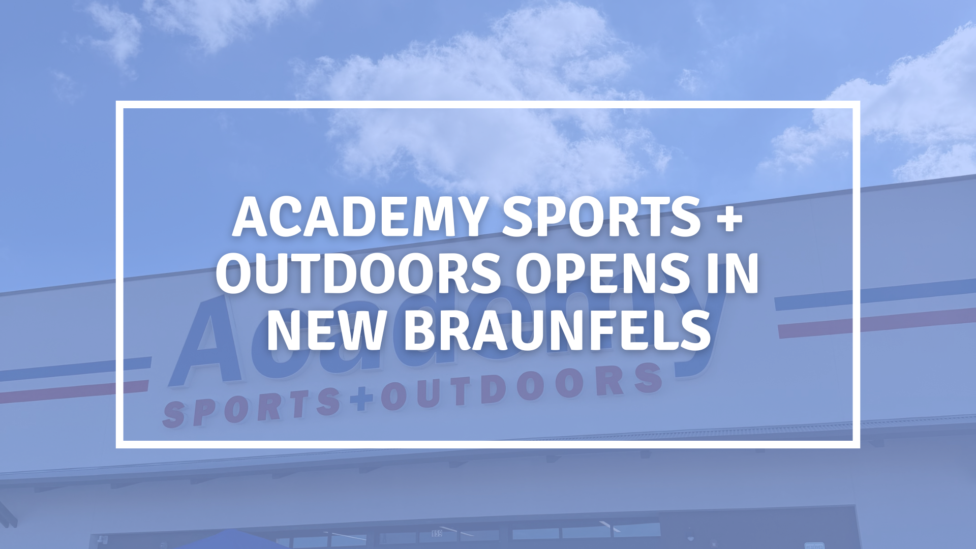 academy open in new braunfels