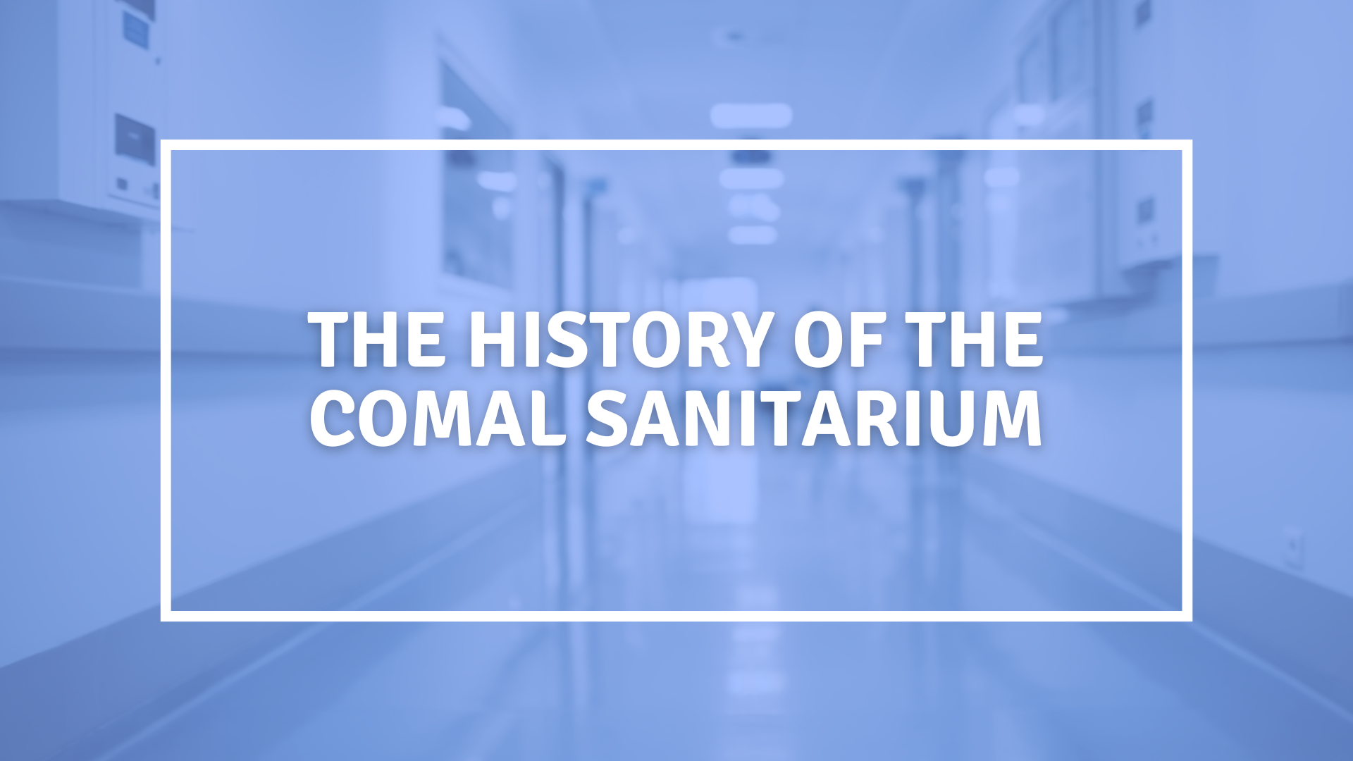 comal sanitarium history