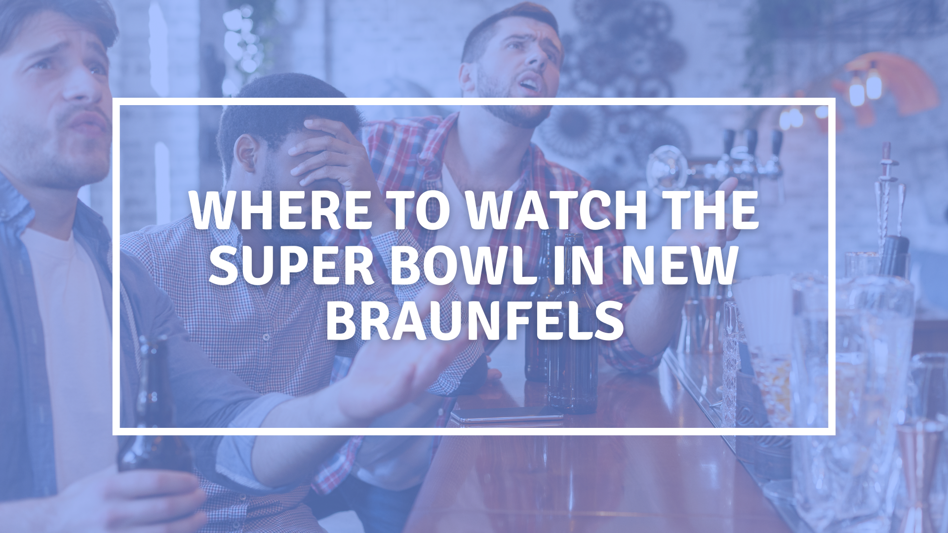 super bowl in new braunfels