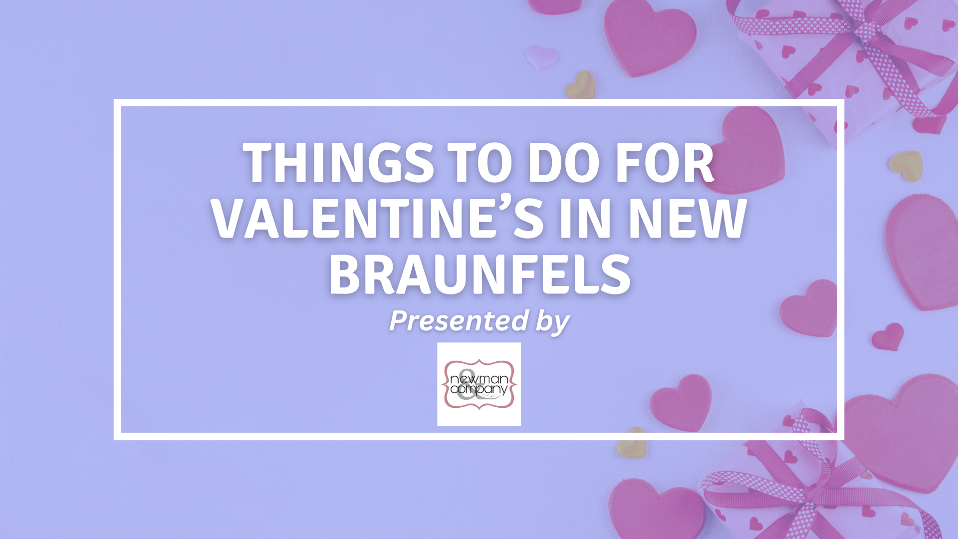 things to do valentines day new braunfels