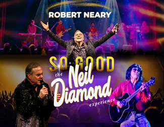 So Good! The Neil Diamond Experience Starring Robert Neary at Brauntex Theatre