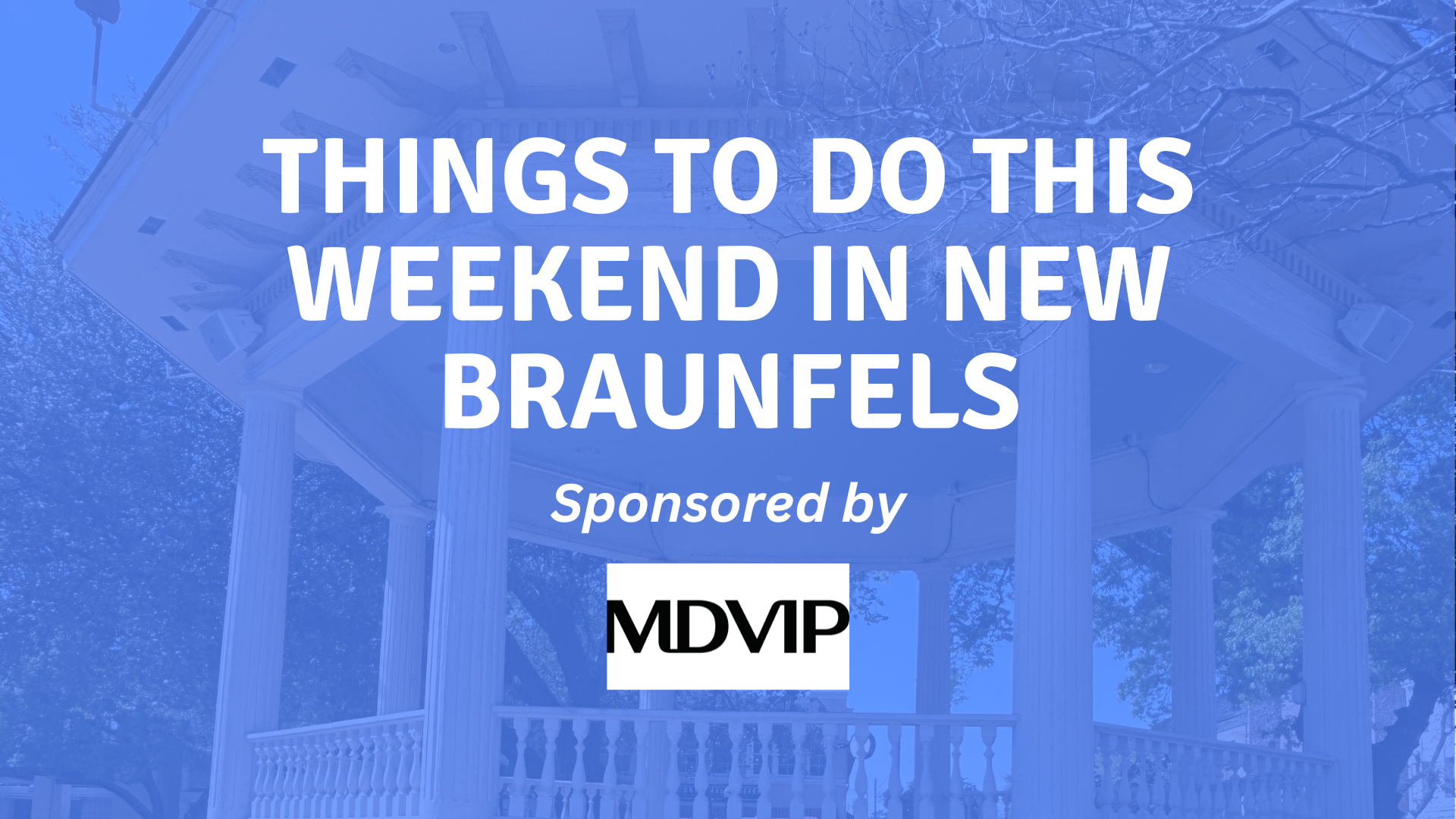 things to do this weekend in new braunfels