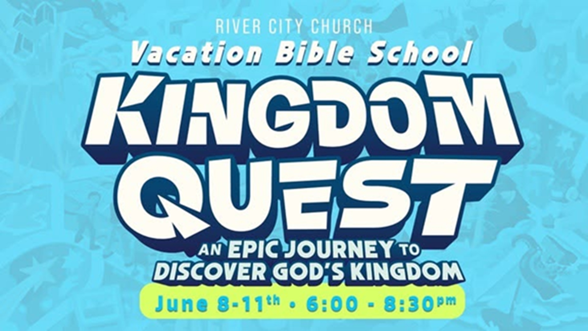 Vacation Bible School: Kingdom Quest at River City Kids