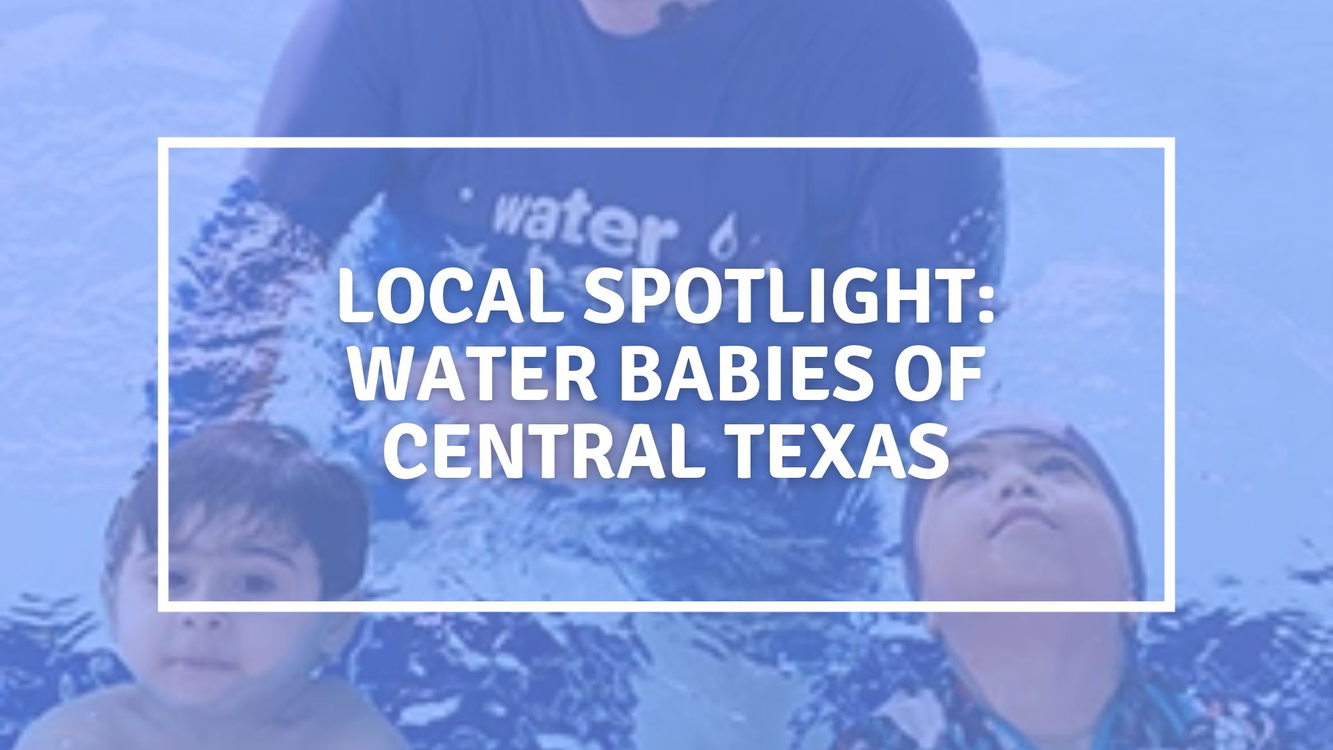 water babies of central texas